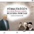 Türkçülüğün İlk Fikir Önderlerinin Buluşma Noktası