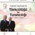 Turan Yazgan’ın Türkçülüğü ve Turancılığı