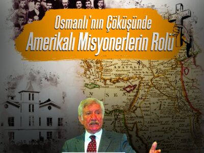 Osmanlı’nın Çöküşünde Amerikalı Misyonerlerin Rolü