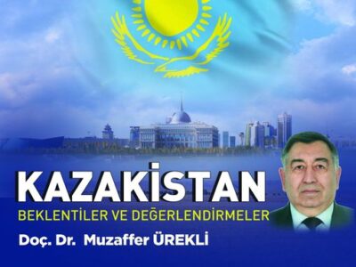 Kazakistan: Beklentiler ve Değirlendirmeler