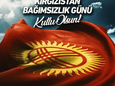 Kırgızistan Bağımsızlık Günü Kutlu Olsun!