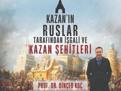 KAZAN’IN RUSLAR TARAFINDAN İŞGALİ VE KAZAN ŞEHİTLERİ