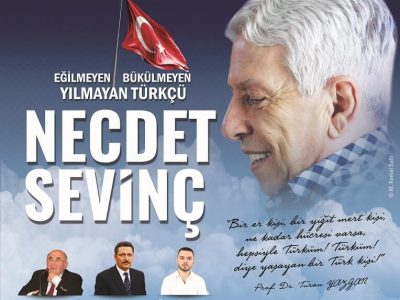 Eğilmeyen, Bükülmeyen, Yılmayan Türkçü Necdet Sevinç