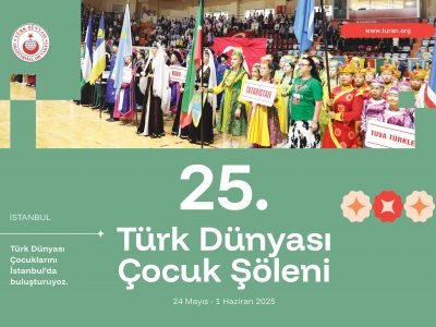 25. Türk Dünyası Çocuk Şöleni