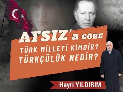 Atsız’a Göre Türk Milleti Kimdir, Türkçülük Nedir?