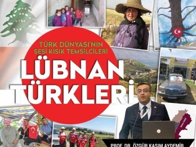 Türk Dünyası’nın Sesi Kısık Temsilcileri Lübnan Türkleri