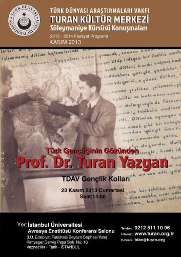 Turan Kültür Merkezi - Türk Gençliğinin Gözünden; Prof. Dr. Turan Yazgan