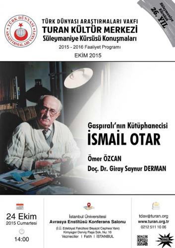 Turan Kültür Merkezi - Gaspıralı'nın Kütüphanecisi İSMAİL OTAR